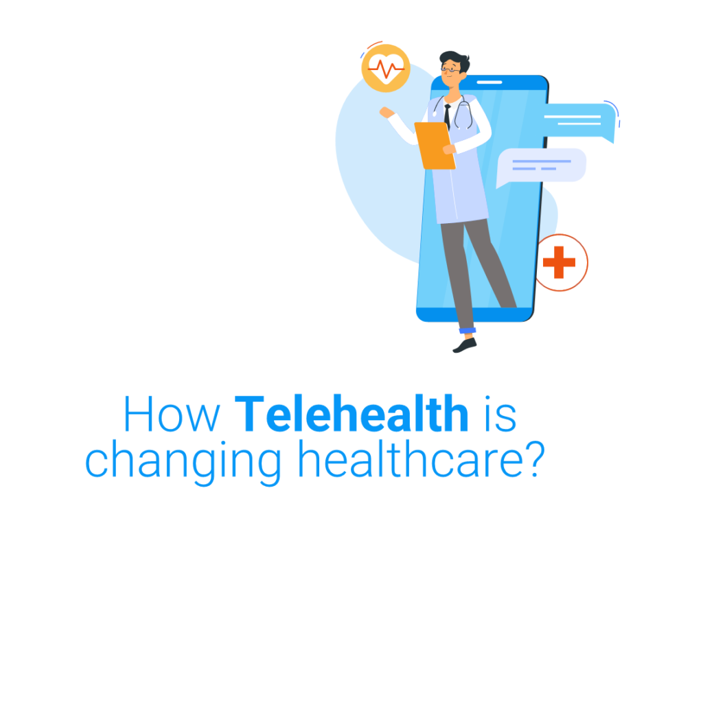 How Telehealth is changing healthcare?