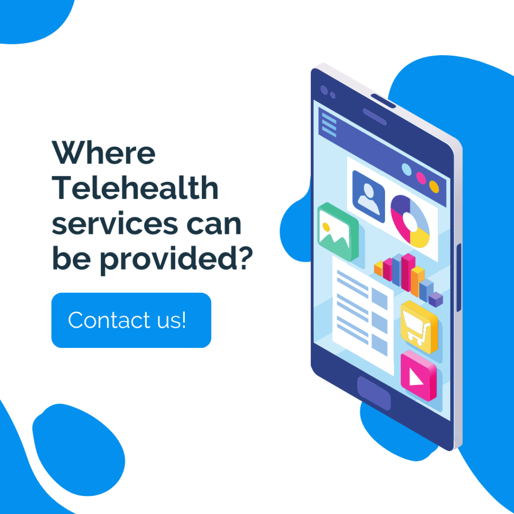 Where telehealth services can be provided?