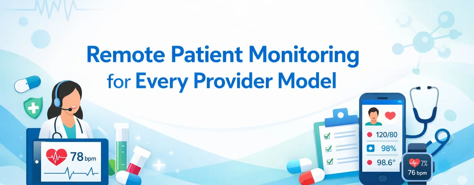 Remote Patient Monitoring for Every Provider Model